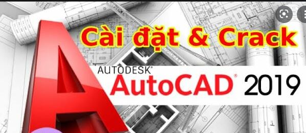 Tải AutoCAD 2019 + Hướng Dẫn Cài Đặt