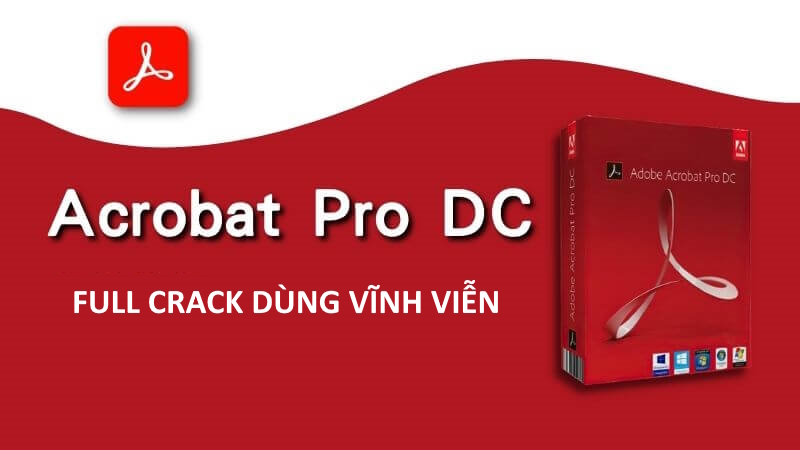 Adobe Acrobat Pro full crack dùng vĩnh viễn