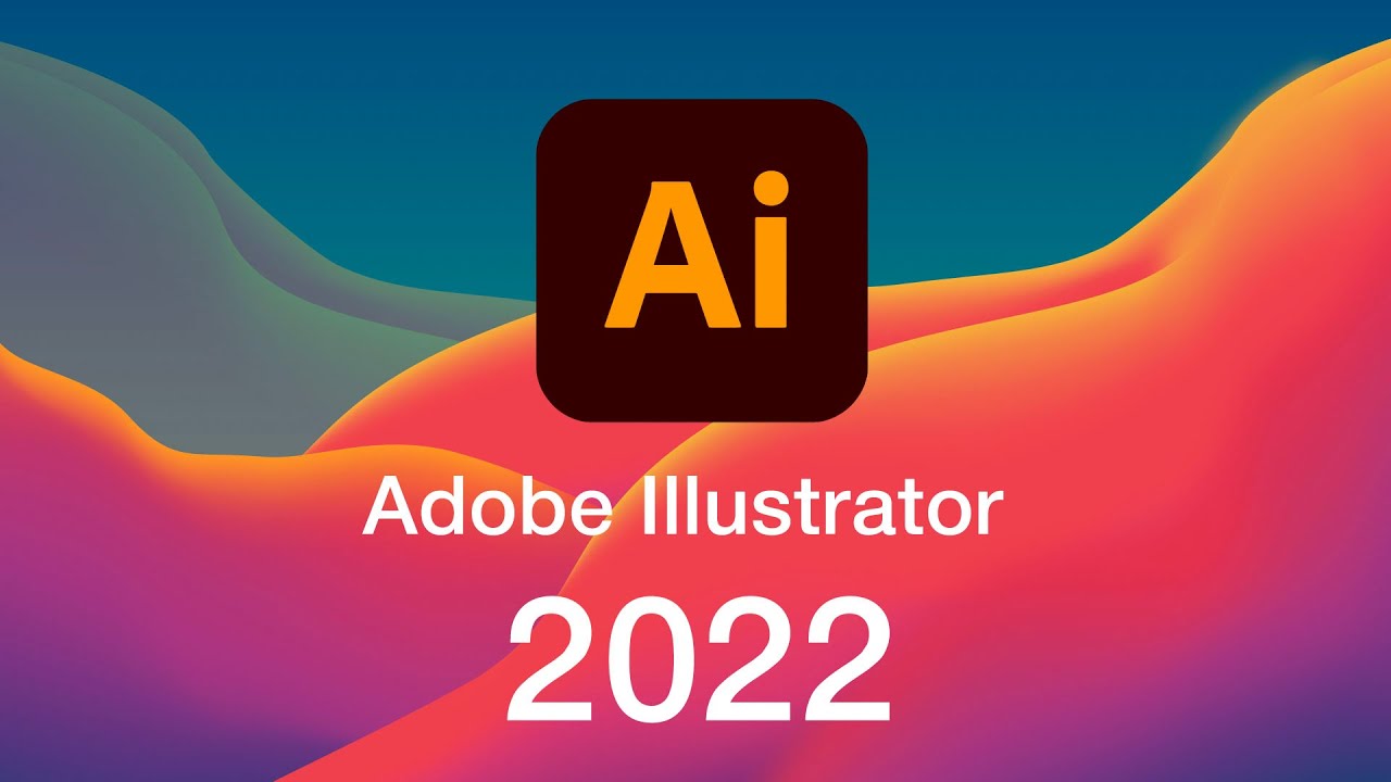 Tải Illustrator 2022 dùng vĩnh viễn | Hướng dẫn cài đặt