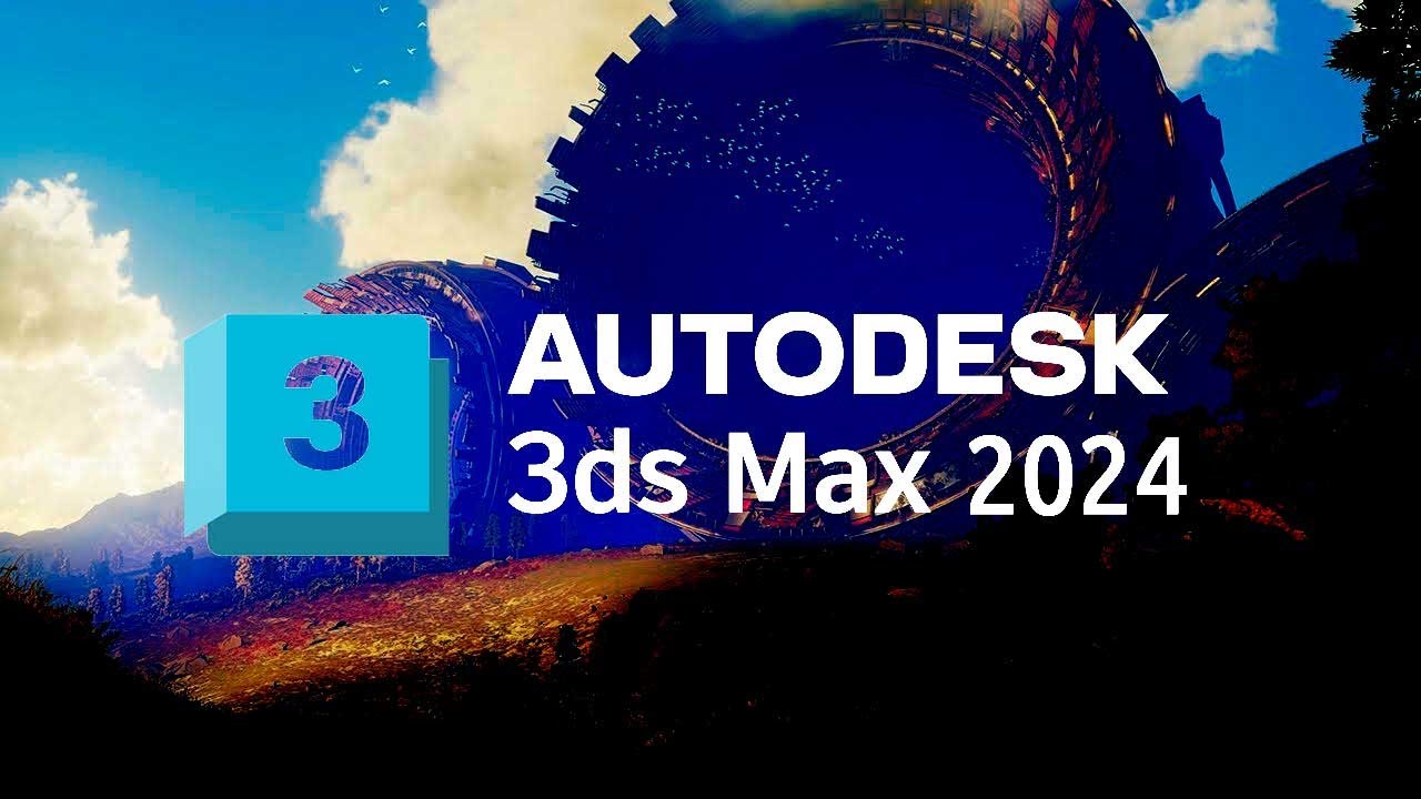 Tải Autocad 3ds Max 2024 Full Crack | Hướng dẫn cài đặt